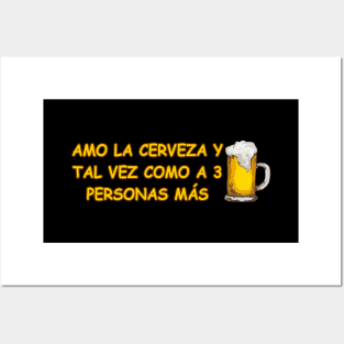 I love Beer 2 - Amo la Cerveza Posters and Art